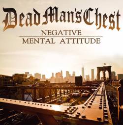 Dead Man's Chest : Negative Mental Attitude